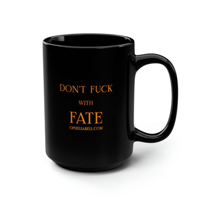 Don't F with Fate - Black Mug, 15oz