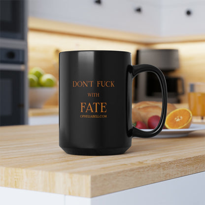 Don't F with Fate - Black Mug, 15oz